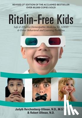Reichenberg-Ullman, Judyth - Ritalin-Free Kids: Safe and Effective Homeopathic Medicine for ADHD and Other Behavioral and Learning Problems