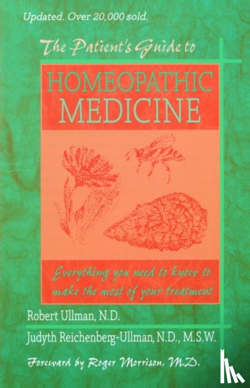 Ullman, Robert, Reichenberg-Ullman, Judyth - The Patient's Guide to Homeopathic Medicine