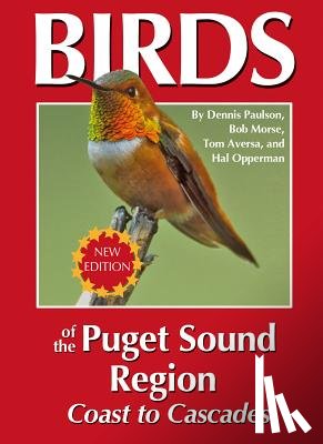 Paulson, Dennis R. - Birds of the Puget Sound Region - Coast to Cascades