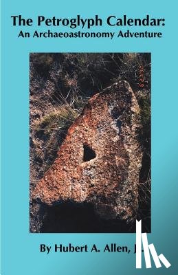 Allen, Hubert A. - The Petroglyph Calendar