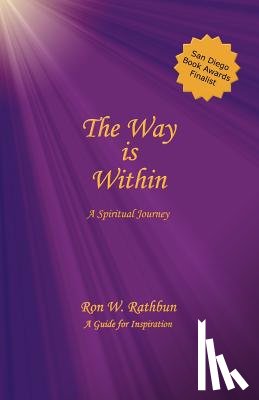Rathbun, Ron W. - The Way Is Within: A Spiritual Journey