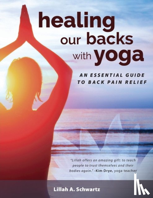 Schwartz, Lillah - Healing Our Backs With Yoga