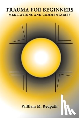 Redpath, William M. - TRAUMA FOR BEGINNERS