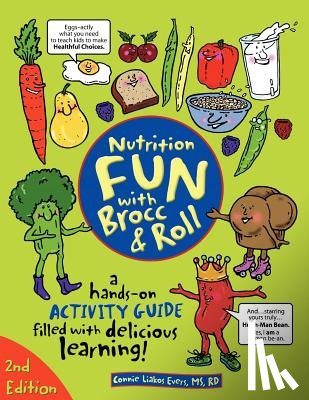 Evers, Connie Liakos - Nutrition Fun with Brocc & Roll, 2nd edition