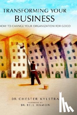 Kylstra, Chester - Transforming Your Business