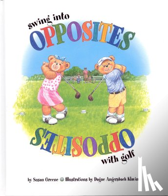 Greene, Susan - Swing Into Opposites with Golf