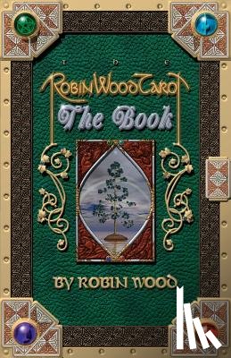 Wood, Robin - Robin Wood Tarot: The Book