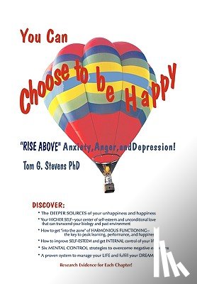 Stevens PhD, Tom G - You Can Choose To Be Happy