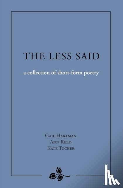 Hartman, Gail, Reed, Ann, Tucker, Kate - The Less Said