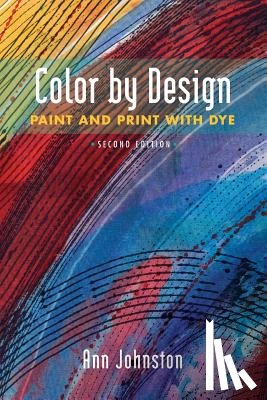 Johnston, Ann - Color by Design: Paint and Print with Dye Second Edition