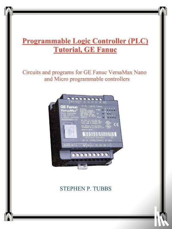 Tubbs, Stephen - Programmable Logic Controller (PLC) Tutorial, GE Fanuc