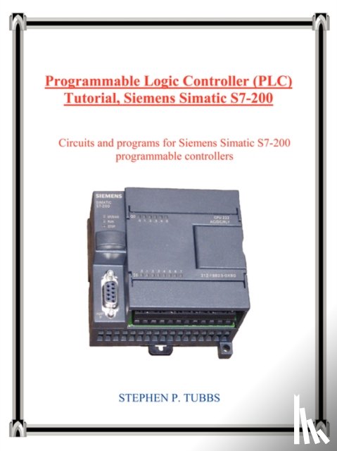 Tubbs, Stephen P - Programmable Logic Controller (Plc) Tutorial, Siemens Simatic S7-200