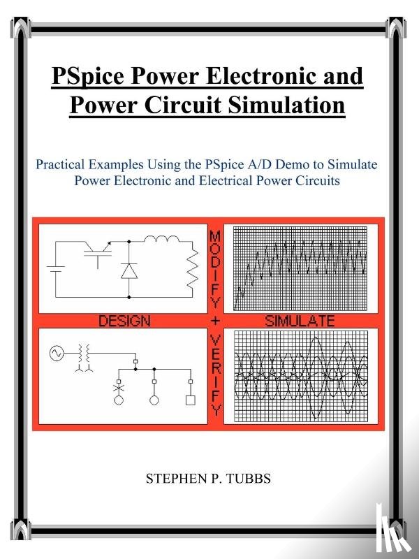 Tubbs, Stephen Philip - PSpice Power Electronic and Power Circuit Simulation