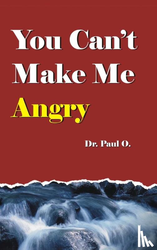 O, Paul - O, P: You Can't Make Me Angry