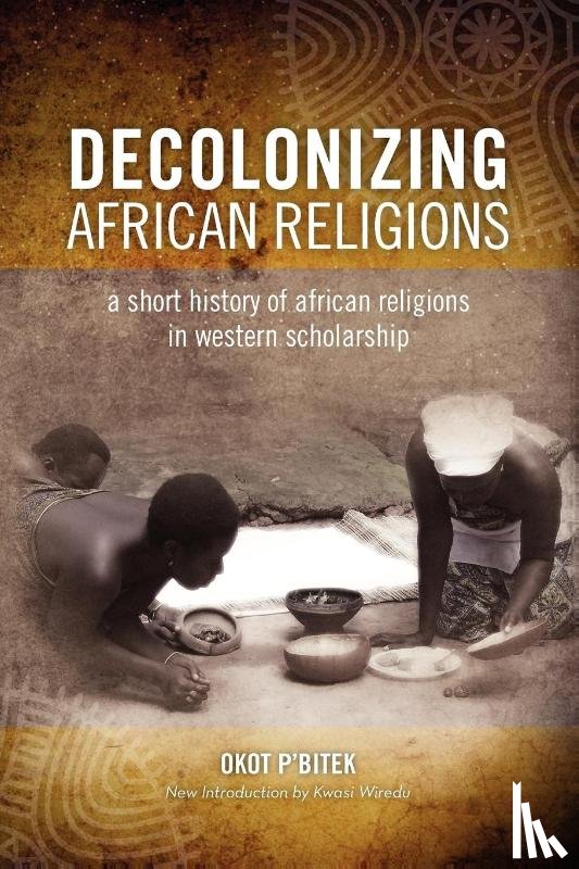 p'Bitek, Okot - Decolonizing African Religion