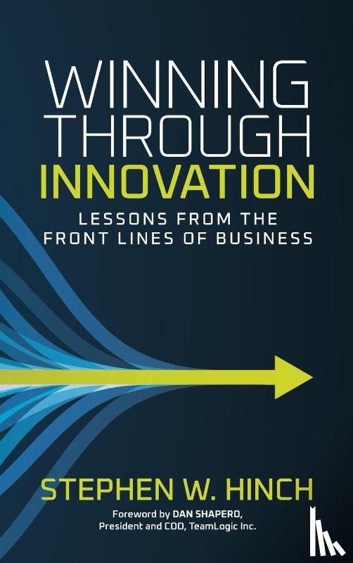 Hinch, Stephen W - Winning through Innovation