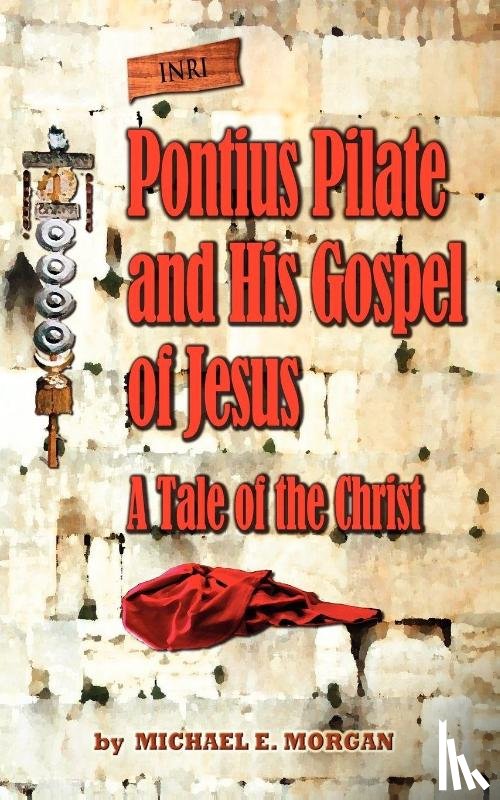 Morgan, Michael E - Pontius Pilate's Gospel of Jesus