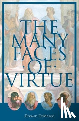 DeMarco, Donald - The Many Faces of Virtue
