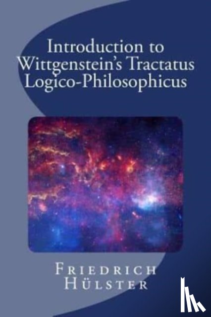 Hulster, Friedrich - Introduction to Wittgenstein's Tractatus Logico-Philosophicus