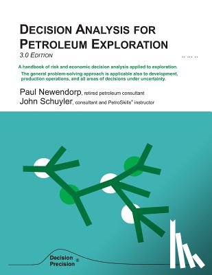 Newendorp, Paul D. - Decision Analysis for Petroleum Exploration: 3.0 Edition