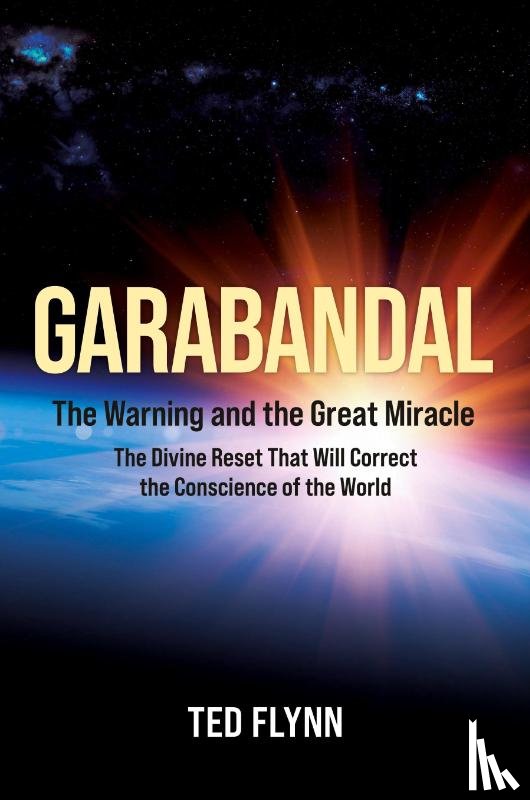 Flynn, Ted - Garabandal -- the Warning and the Great Miracle