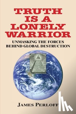 Perloff, James - Truth Is a Lonely Warrior