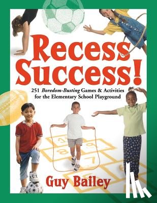 Bailey, Dr Guy (Oklahoma State Univ.) - Recess Success!