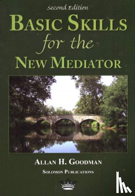 Goodman, Allan H - Basic Skills for the New Mediator, 2nd Edition
