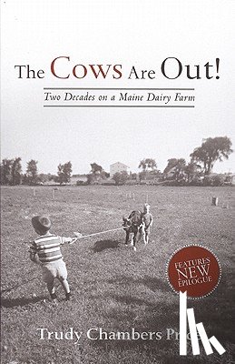 Price, Trudy - Cows Are Out!: Two Decades on a Maine Dairy Farm