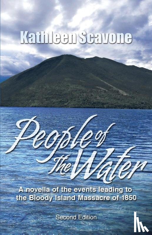 Scavone, Kathleen - People of the Water- A novella of the events leading to the Bloody Island Massacre of 1850