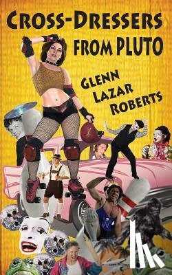 Roberts, Glenn Lazar - Cross-Dressers from Pluto