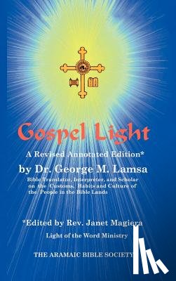 Lamsa, George M. - Gospel Light: A Revised Annotated Edition