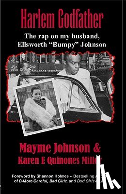 Miller, Karen E. Quinones - Harlem Godfather: The Rap on My Husband, Ellsworth "Bumpy" Johnson