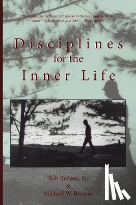 Benson, Michael W. - Disciplines for the Inner Life