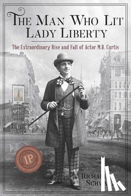 Schwartz, Richard - The Man Who Lit Lady Liberty
