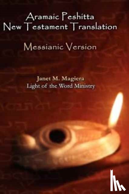 Magiera, Janet M - Aramaic Peshitta New Testament Translation - Messianic Version