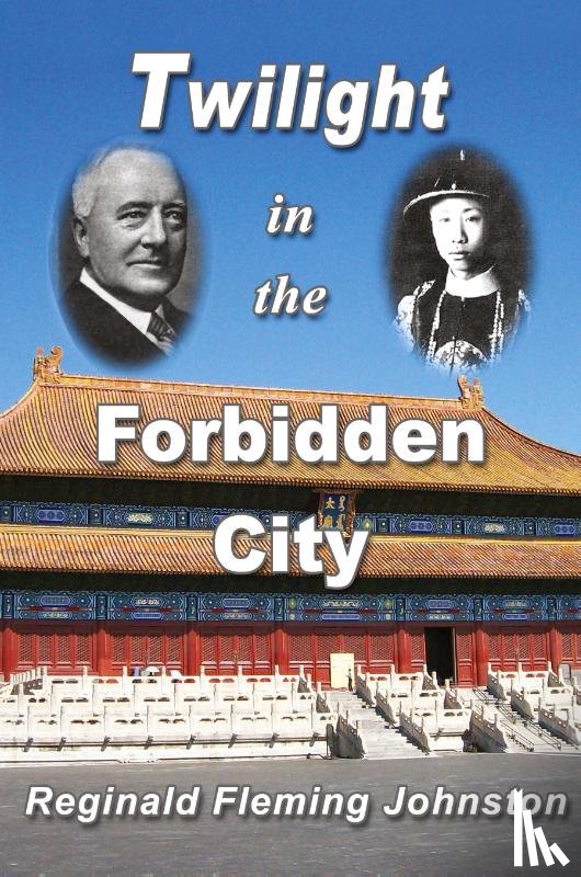 Johnston, Reginald Fleming - Twilight in the Forbidden City