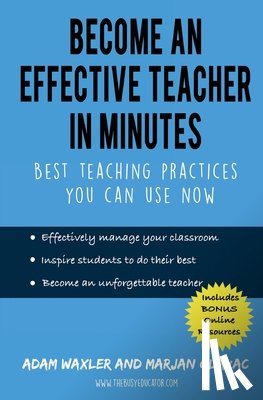 Glavac, Marjan, Waxler, Adam - Become an Effective Teacher in Minutes