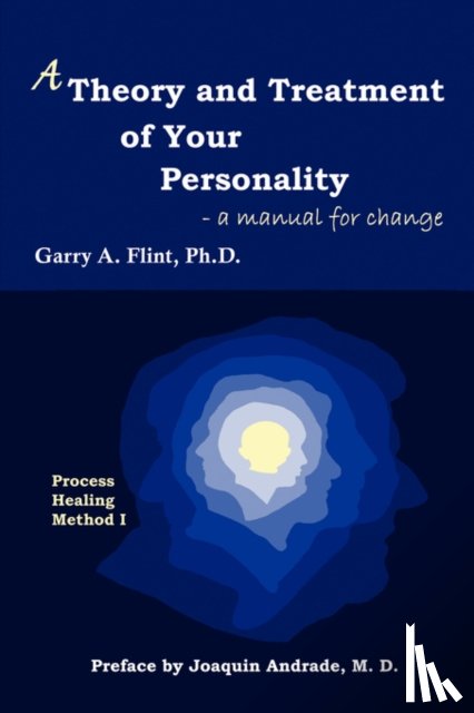 Flint, Garry, A. - A Theory and Treatment of Your Personality