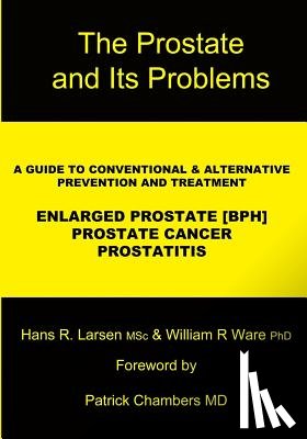 Ware, William R. - The Prostate and Its Problems: A Guide to Conventional and Alternative Prevention and Treatment