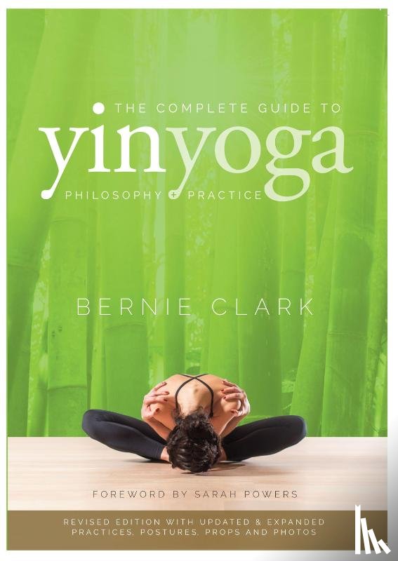 Clark, Bernie - The Complete Guide to Yin Yoga