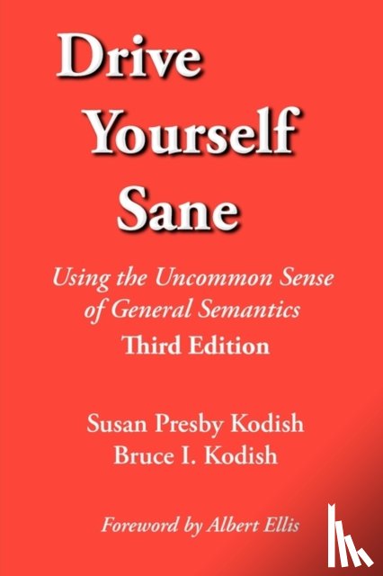 Kodish, Susan Presby, Kodish, Bruce I - Drive Yourself Sane