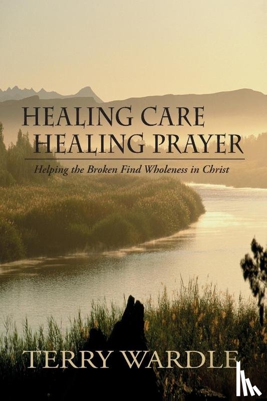 Terry Wardle, Wardle - Healing Care, Healing Prayer
