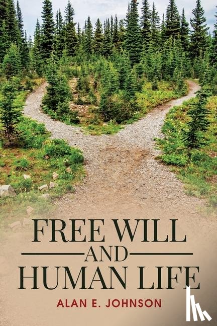 Johnson, Alan E - Free Will and Human Life
