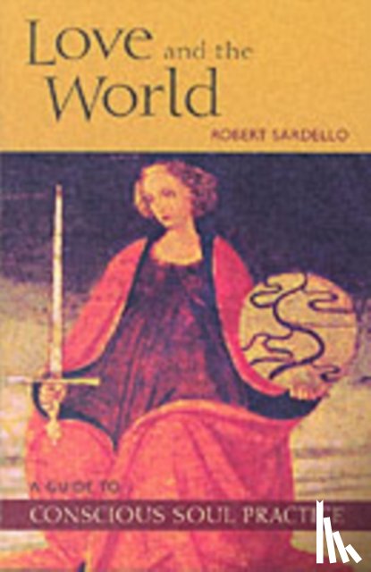 Sardello, Robert - Love and the World