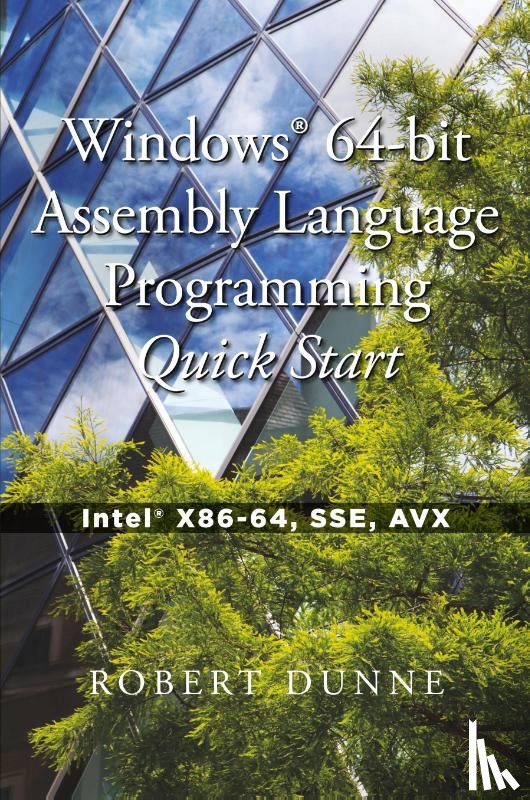 Dunne, Robert - Windows(R) 64-bit Assembly Language Programming Quick Start