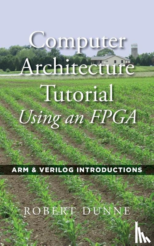 Dunne, Robert - Computer Architecture Tutorial Using an FPGA