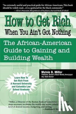 Miller, Melvin - How to Get Rich When You Ain't Got Nothing