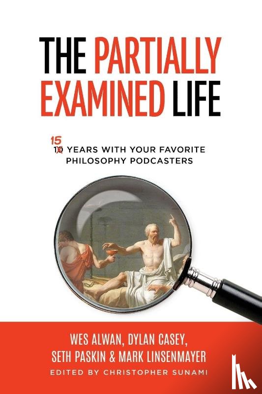 Alwan, Wes, Linsenmayer, Mark - The Partially Examined Life