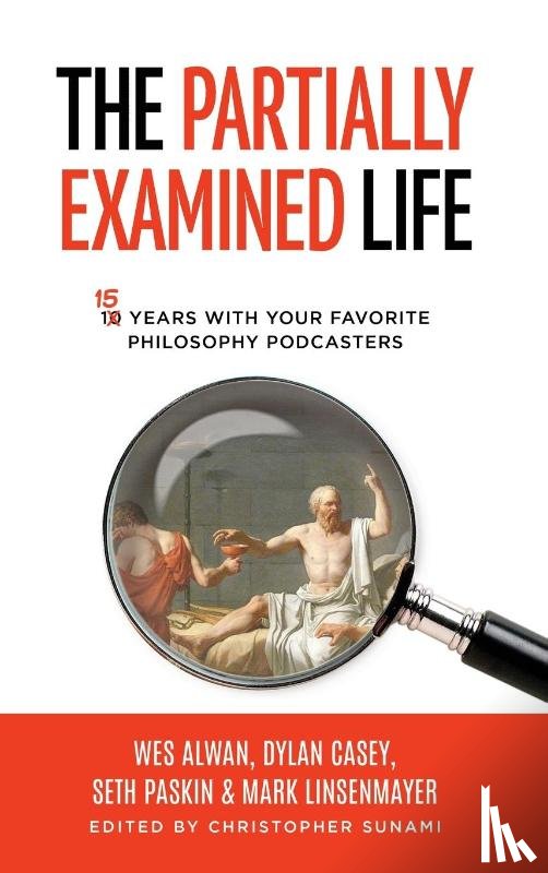 Alwan, Wes, Linsenmayer, Mark - The Partially Examined Life